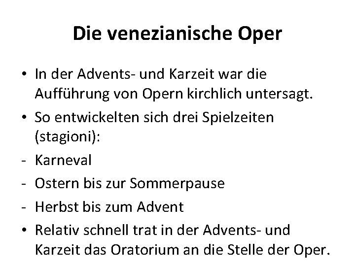 Die venezianische Oper • In der Advents- und Karzeit war die Aufführung von Opern