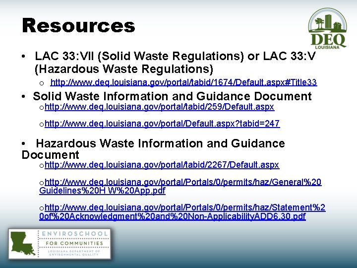 Resources • LAC 33: VII (Solid Waste Regulations) or LAC 33: V (Hazardous Waste