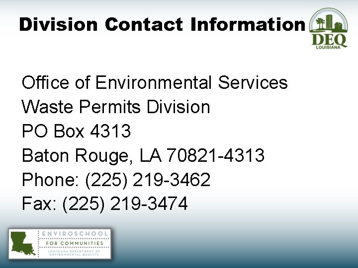 Division Contact Information Office of Environmental Services Waste Permits Division PO Box 4313 Baton