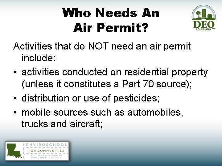 Who Needs An Air Permit? Activities that do NOT need an air permit include:
