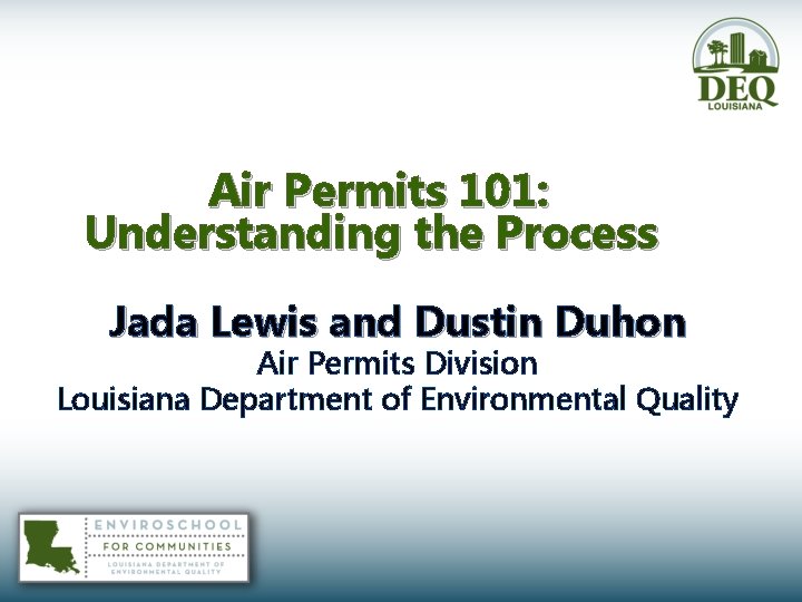  Air Permits 101: Understanding the Process Jada Lewis and Dustin Duhon Air Permits