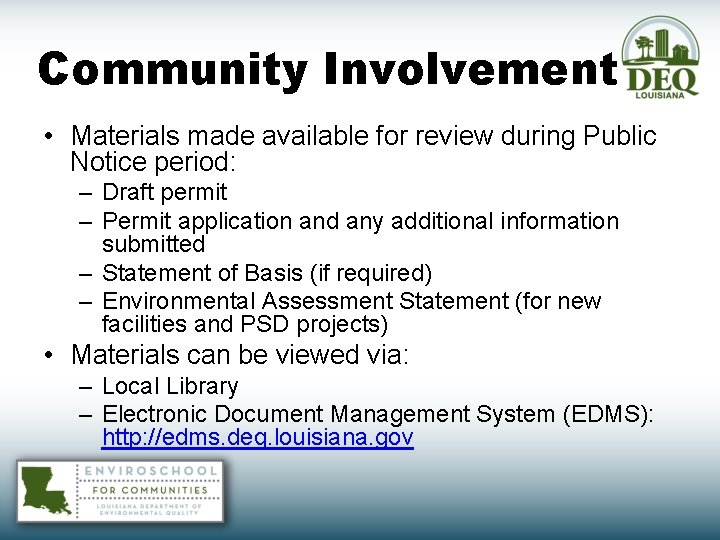 Community Involvement • Materials made available for review during Public Notice period: – Draft