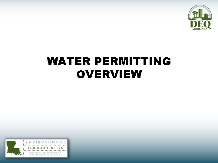 WATER PERMITTING OVERVIEW 