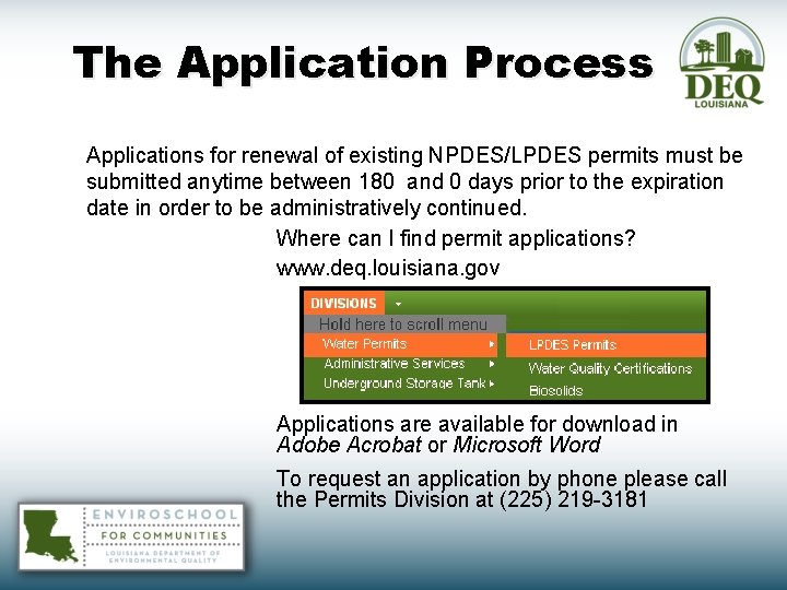 The Application Process Applications for renewal of existing NPDES/LPDES permits must be submitted anytime