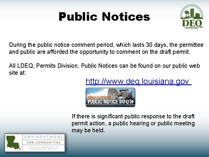 Public Notices During the public notice comment period, which lasts 30 days, the permittee