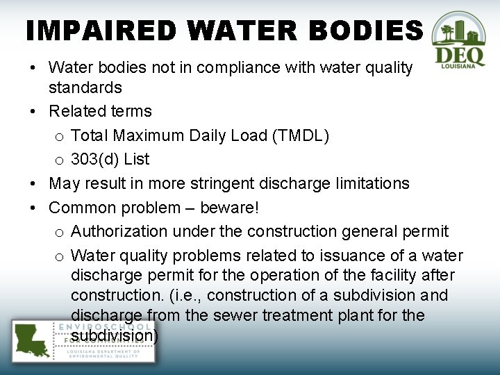 IMPAIRED WATER BODIES • Water bodies not in compliance with water quality standards •