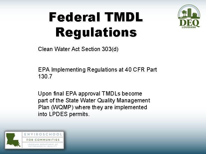 Federal TMDL Regulations Clean Water Act Section 303(d) EPA Implementing Regulations at 40 CFR