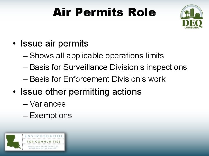 Air Permits Role • Issue air permits – Shows all applicable operations limits –