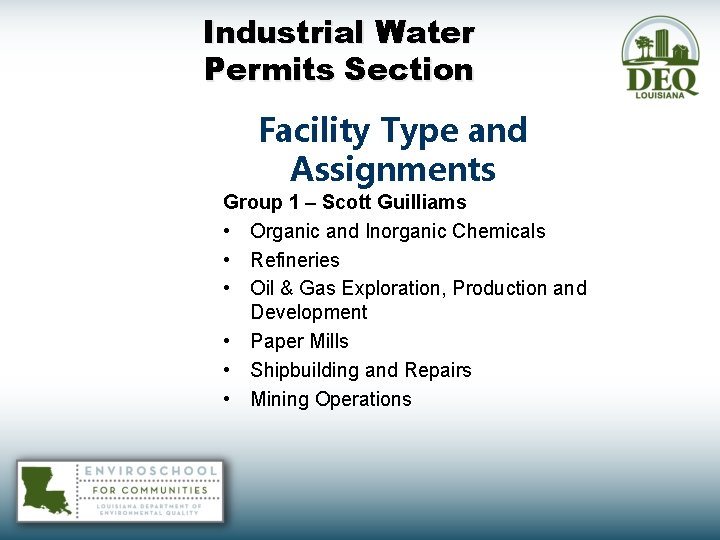 Industrial Water Permits Section Facility Type and Assignments Group 1 – Scott Guilliams •