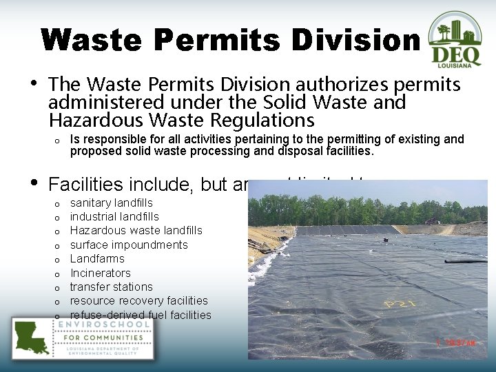 Waste Permits Division • The Waste Permits Division authorizes permits administered under the Solid