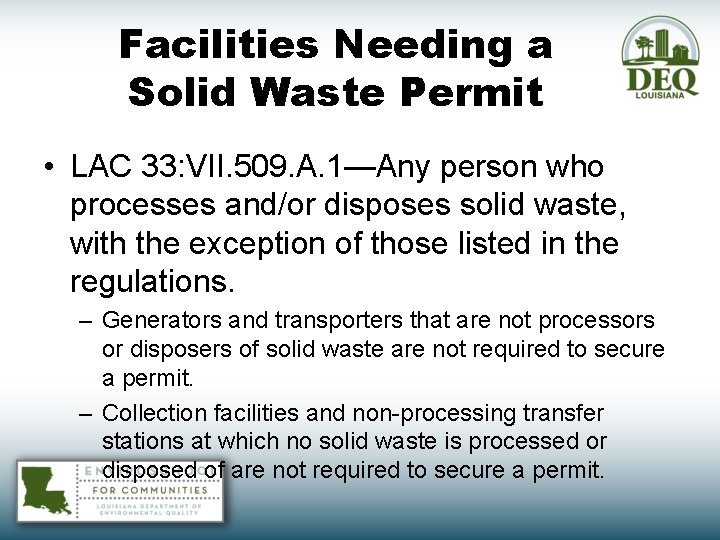 Facilities Needing a Solid Waste Permit • LAC 33: VII. 509. A. 1—Any person