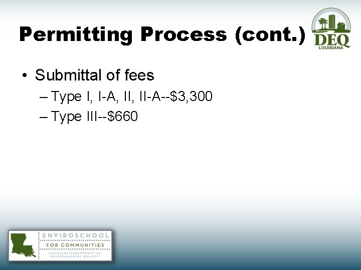 Permitting Process (cont. ) • Submittal of fees – Type I, I-A, II-A--$3, 300