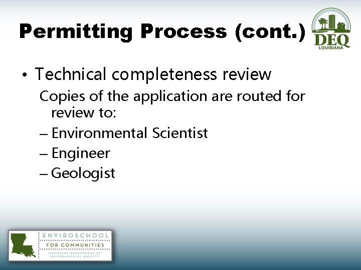 Permitting Process (cont. ) • Technical completeness review Copies of the application are routed