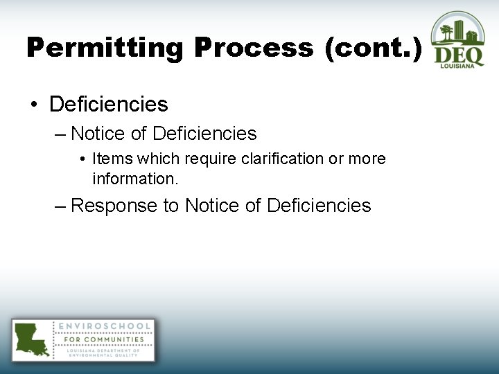 Permitting Process (cont. ) • Deficiencies – Notice of Deficiencies • Items which require