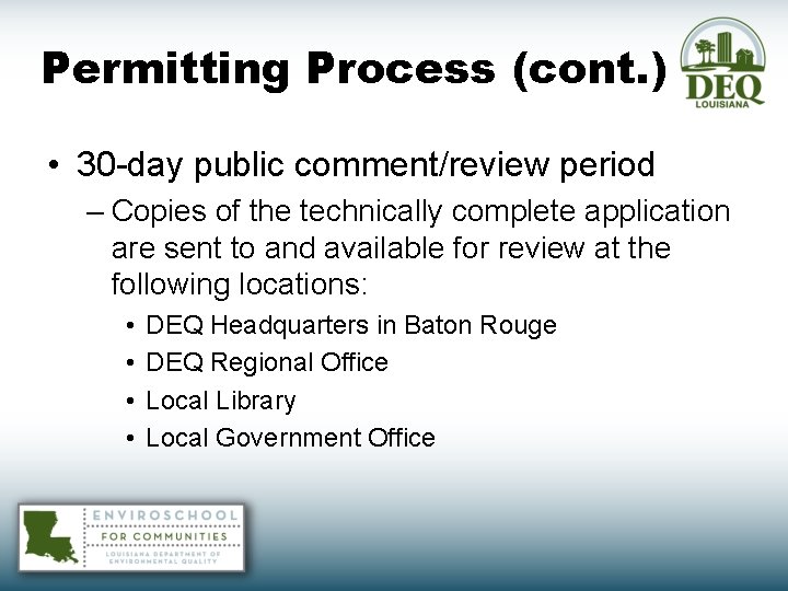 Permitting Process (cont. ) • 30 -day public comment/review period – Copies of the