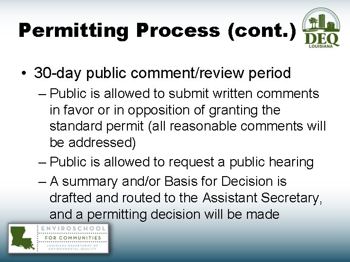 Permitting Process (cont. ) • 30 -day public comment/review period – Public is allowed