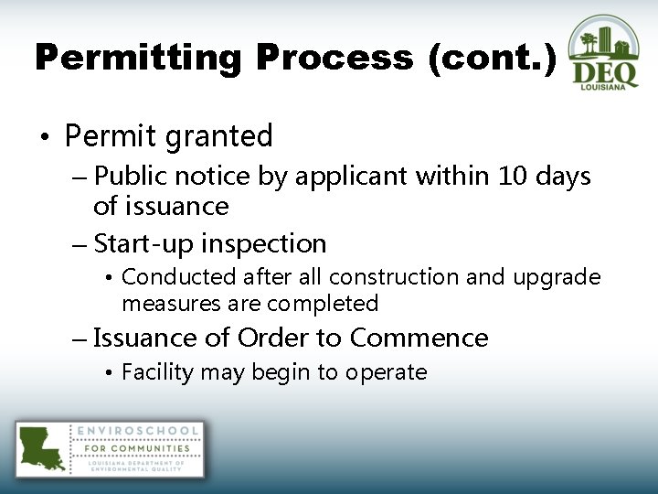 Permitting Process (cont. ) • Permit granted – Public notice by applicant within 10