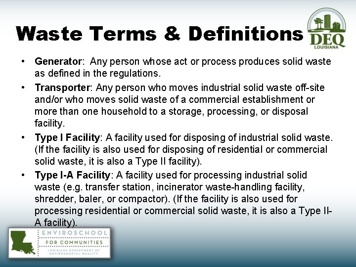 Waste Terms & Definitions • Generator: Any person whose act or process produces solid