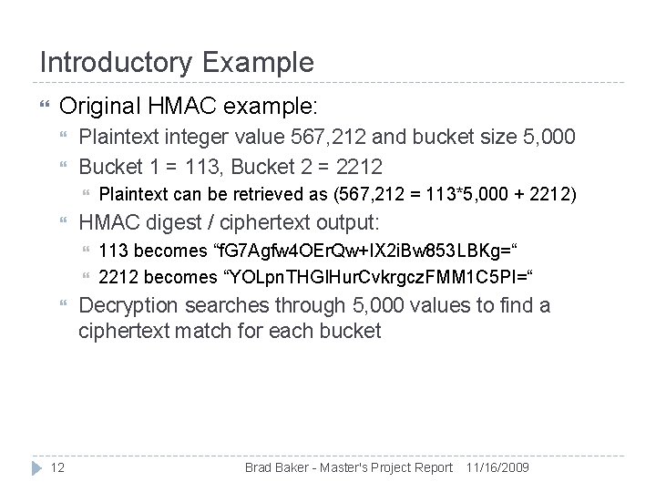 Introductory Example Original HMAC example: Plaintext integer value 567, 212 and bucket size 5,