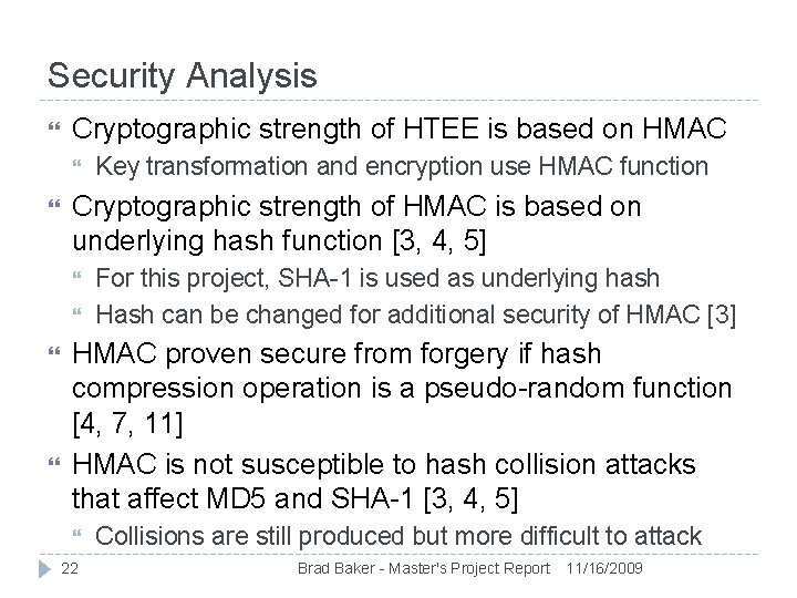 Security Analysis Cryptographic strength of HTEE is based on HMAC Cryptographic strength of HMAC