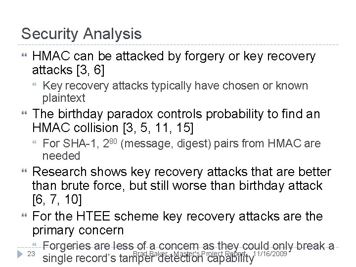 Security Analysis HMAC can be attacked by forgery or key recovery attacks [3, 6]