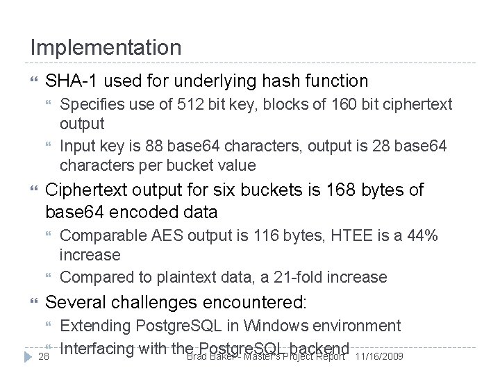 Implementation SHA-1 used for underlying hash function Ciphertext output for six buckets is 168