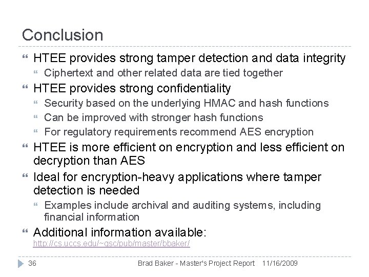 Conclusion HTEE provides strong tamper detection and data integrity HTEE provides strong confidentiality Security