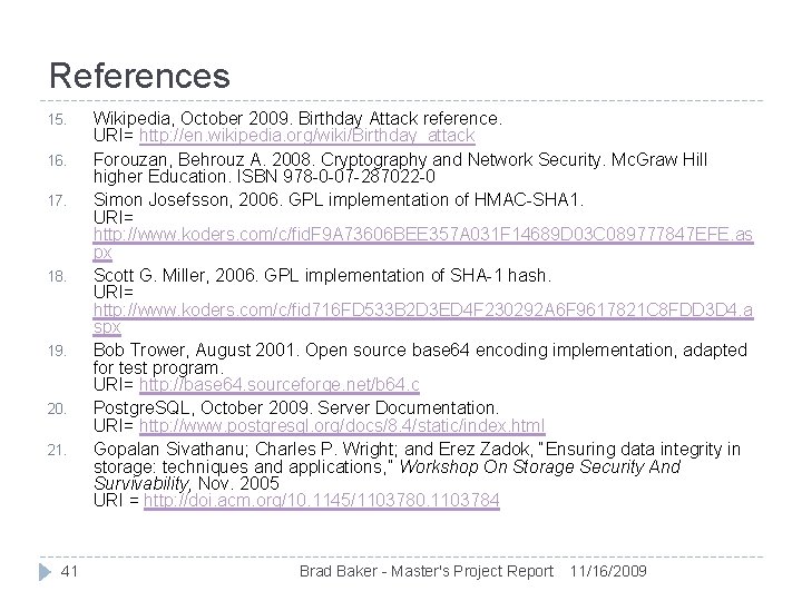 References 15. 16. 17. 18. 19. 20. 21. 41 Wikipedia, October 2009. Birthday Attack