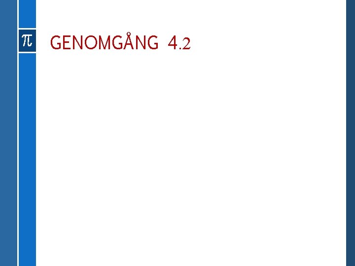 GENOMGÅNG 4. 2 