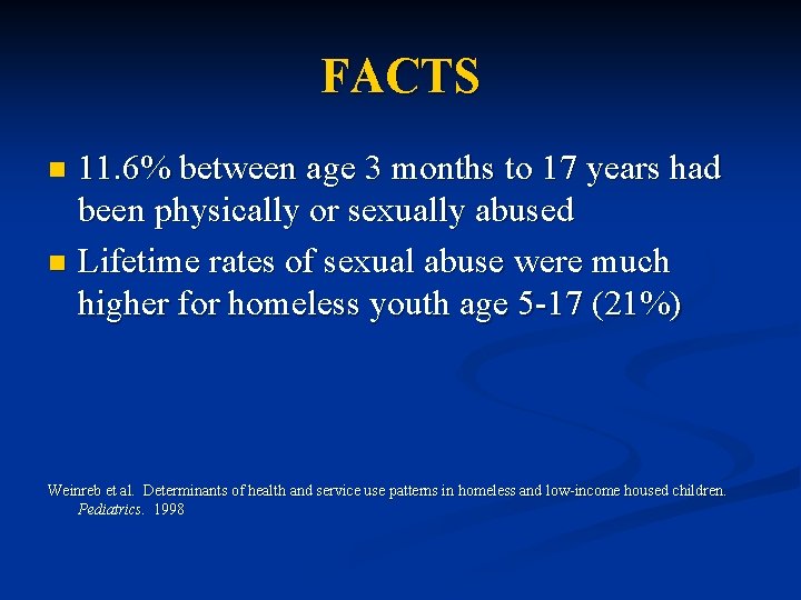 FACTS 11. 6% between age 3 months to 17 years had been physically or