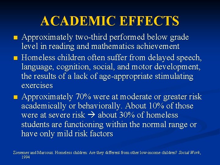 ACADEMIC EFFECTS n n n Approximately two-third performed below grade level in reading and