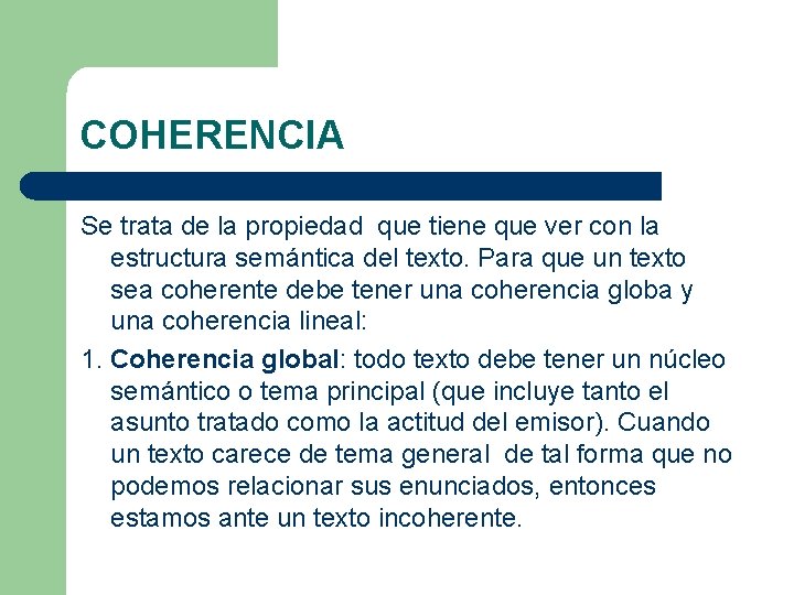 COHERENCIA Se trata de la propiedad que tiene que ver con la estructura semántica COHERENCIA Se trata de la propiedad que tiene que ver con la estructura semántica