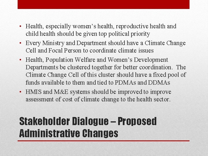 • Health, especially women’s health, reproductive health and child health should be given • Health, especially women’s health, reproductive health and child health should be given