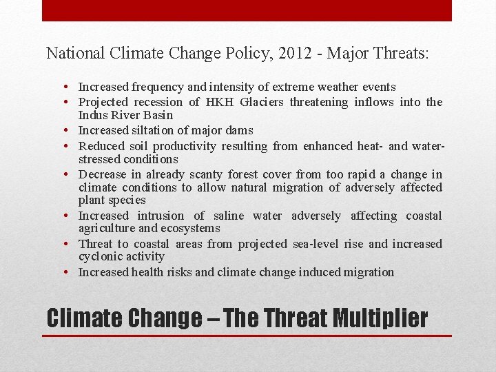 National Climate Change Policy, 2012 - Major Threats: • Increased frequency and intensity of National Climate Change Policy, 2012 - Major Threats: • Increased frequency and intensity of
