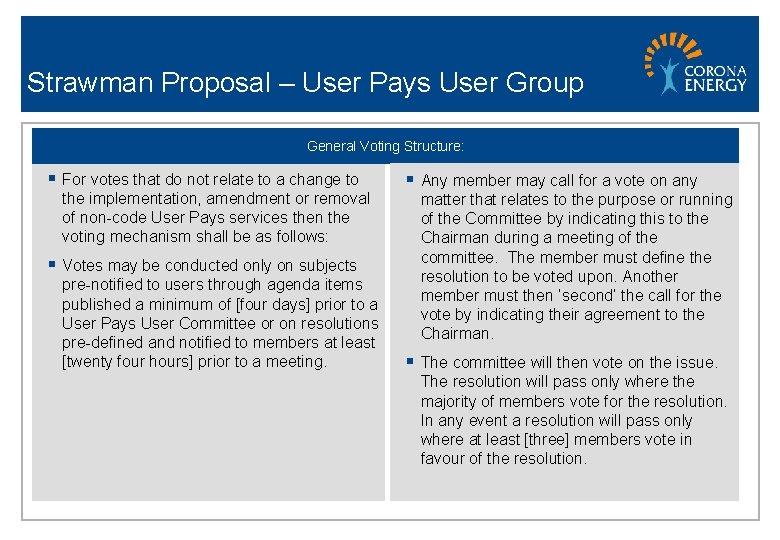 Strawman Proposal – User Pays User Group General Voting Structure: § For votes that