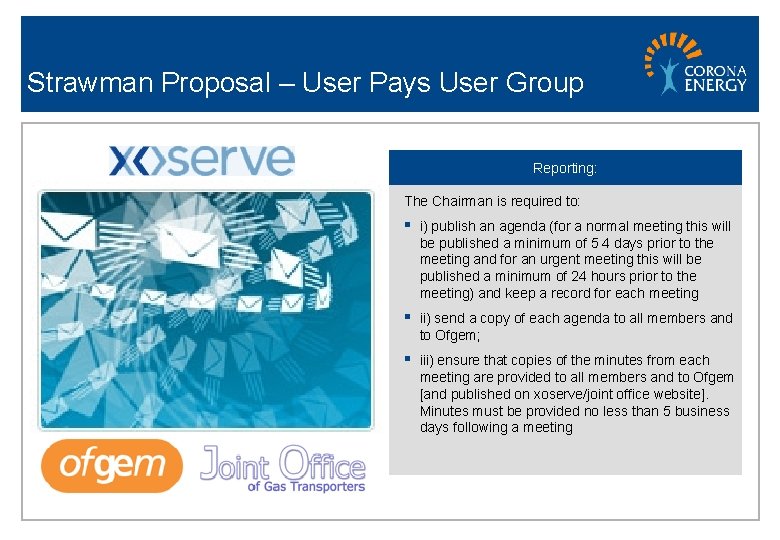 Strawman Proposal – User Pays User Group Reporting: The Chairman is required to: §