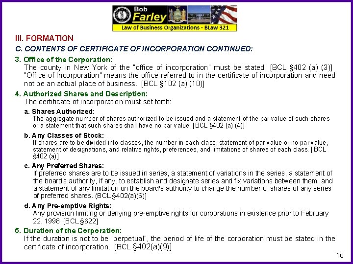 III. FORMATION C. CONTENTS OF CERTIFICATE OF INCORPORATION CONTINUED: 3. Office of the Corporation: