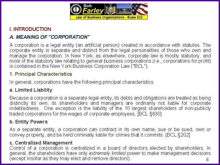 I. INTRODUCTION A. MEANING OF ''CORPORATION'' A corporation is a legal entity (an artificial