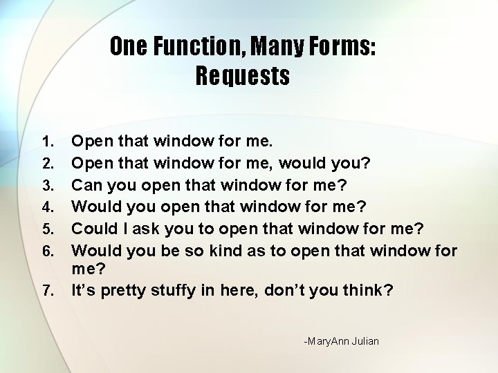 One Function, Many Forms: Requests Open that window for me, would you? Can you