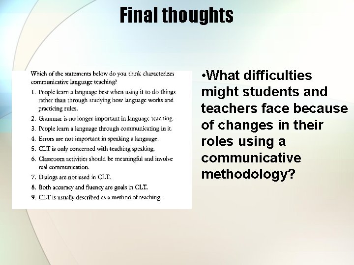 Final thoughts • What difficulties might students and teachers face because of changes in