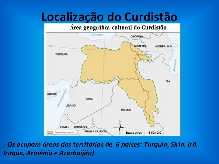 Localização do Curdistão - Os ocupam áreas dos territórios de 6 países: Turquia, Síria,