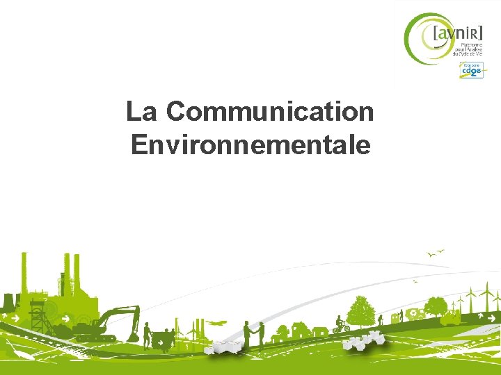 La Communication Environnementale La Communication Environnementale