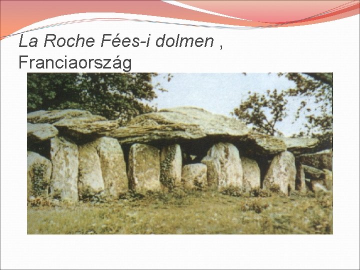 La Roche Fées-i dolmen , Franciaország 