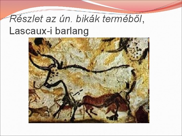 Részlet az ún. bikák terméből, Lascaux-i barlang 