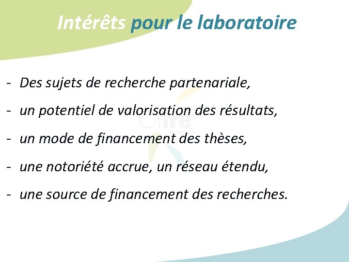 Intérêts pour le laboratoire - Des sujets de recherche partenariale, - un potentiel de Intérêts pour le laboratoire - Des sujets de recherche partenariale, - un potentiel de