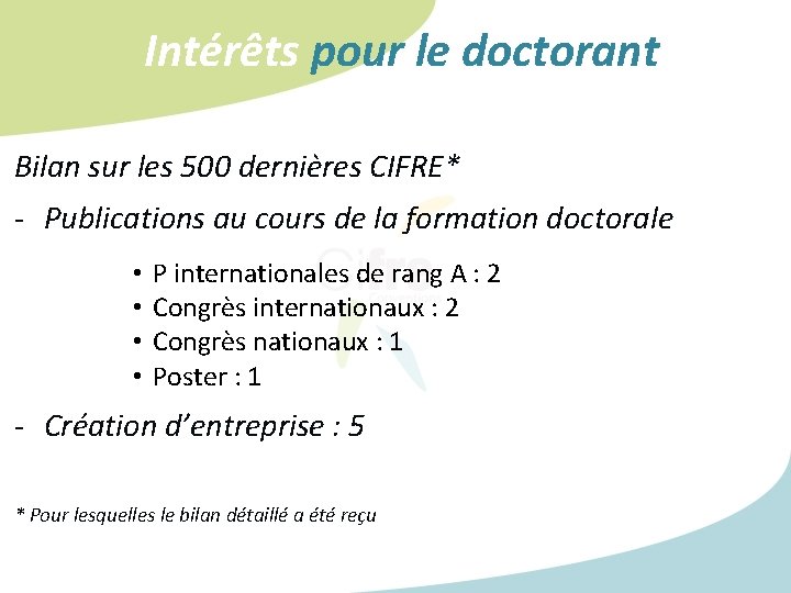Intérêts pour le doctorant Bilan sur les 500 dernières CIFRE* - Publications au cours Intérêts pour le doctorant Bilan sur les 500 dernières CIFRE* - Publications au cours