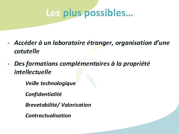 Les plus possibles… - Accéder à un laboratoire étranger, organisation d’une cotutelle - Des Les plus possibles… - Accéder à un laboratoire étranger, organisation d’une cotutelle - Des