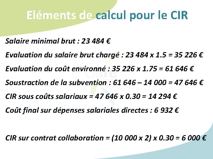 Eléments de calcul pour le CIR Salaire minimal brut : 23 484 € Evaluation Eléments de calcul pour le CIR Salaire minimal brut : 23 484 € Evaluation