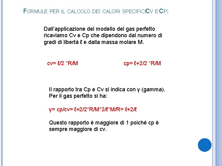 FORMULE PER IL CALCOLO DEI CALORI SPECIFICIC V E CP: Dall’applicazione del modello del