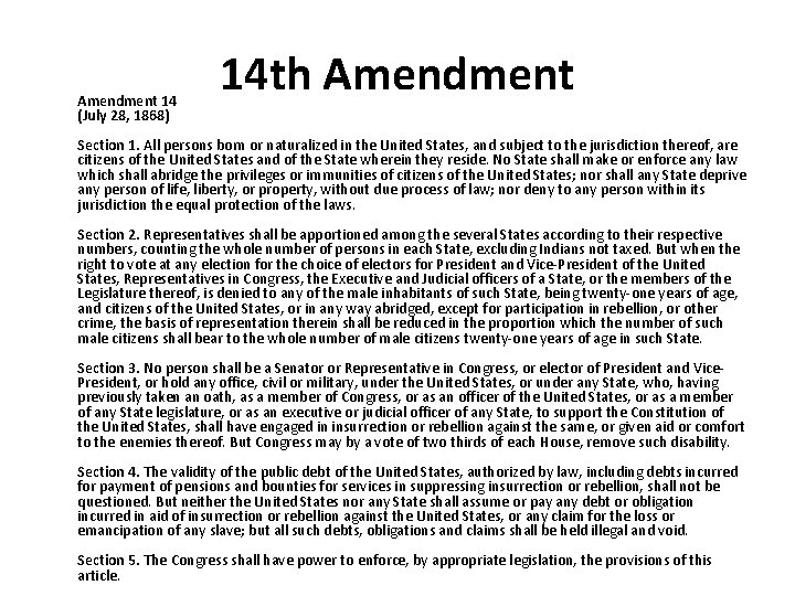 Amendment 14 (July 28, 1868) 14 th Amendment Section 1. All persons born or